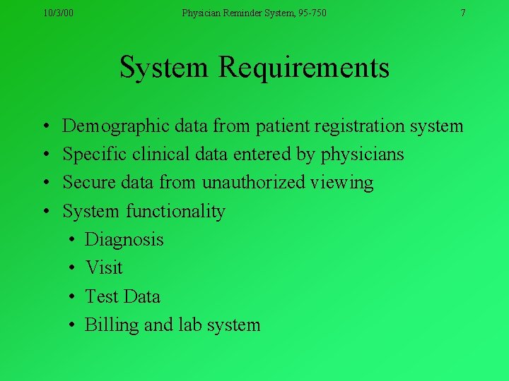 10/3/00 Physician Reminder System, 95 -750 7 System Requirements • • Demographic data from