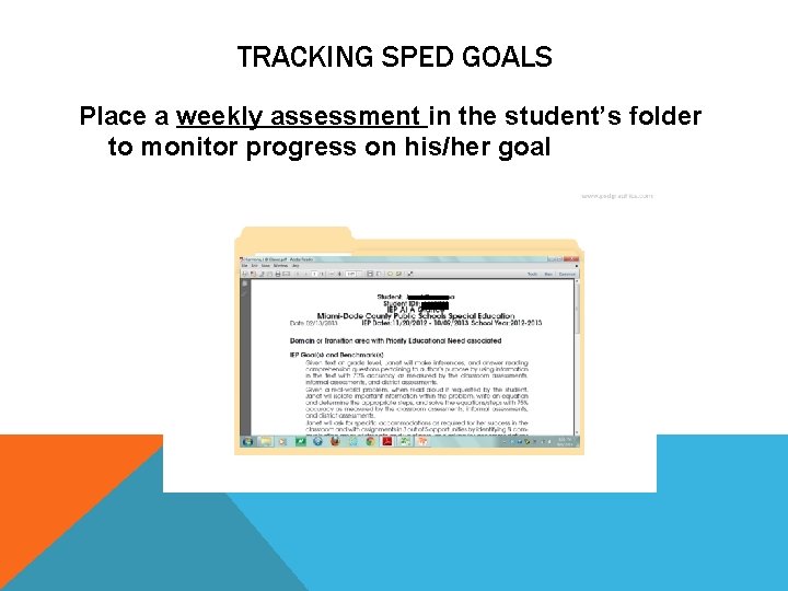 TRACKING SPED GOALS Place a weekly assessment in the student’s folder to monitor progress