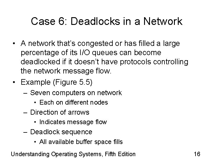 Case 6: Deadlocks in a Network • A network that’s congested or has filled