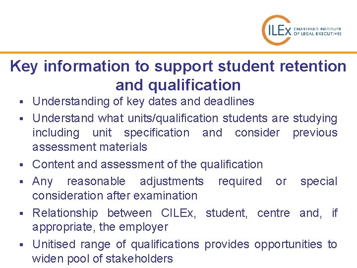 Key information to support student retention and qualification § § § Understanding of key