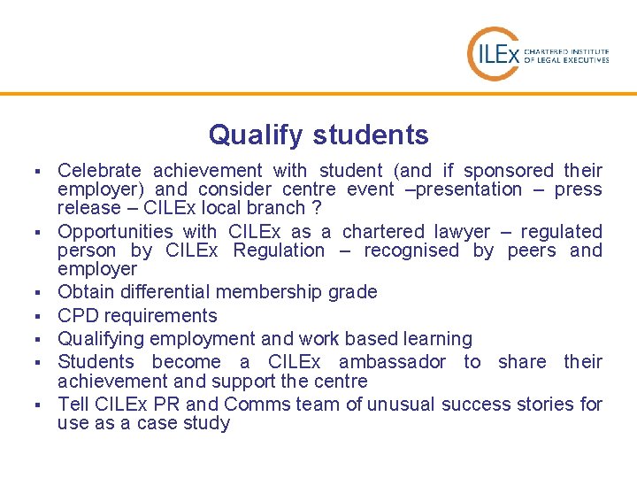 Qualify students § § § § Celebrate achievement with student (and if sponsored their