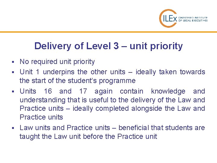 Delivery of Level 3 – unit priority No required unit priority § Unit 1