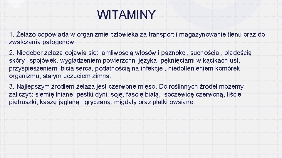 WITAMINY 1. Żelazo odpowiada w organizmie człowieka za transport i magazynowanie tlenu oraz do WITAMINY 1. Żelazo odpowiada w organizmie człowieka za transport i magazynowanie tlenu oraz do