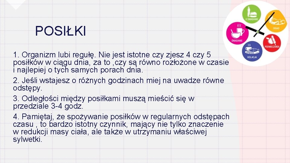 POSIŁKI 1. Organizm lubi regułę. Nie jest istotne czy zjesz 4 czy 5 posiłków