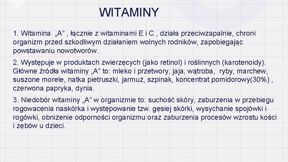 WITAMINY 1. Witamina „A” , łącznie z witaminami E i C , działa przeciwzapalnie,