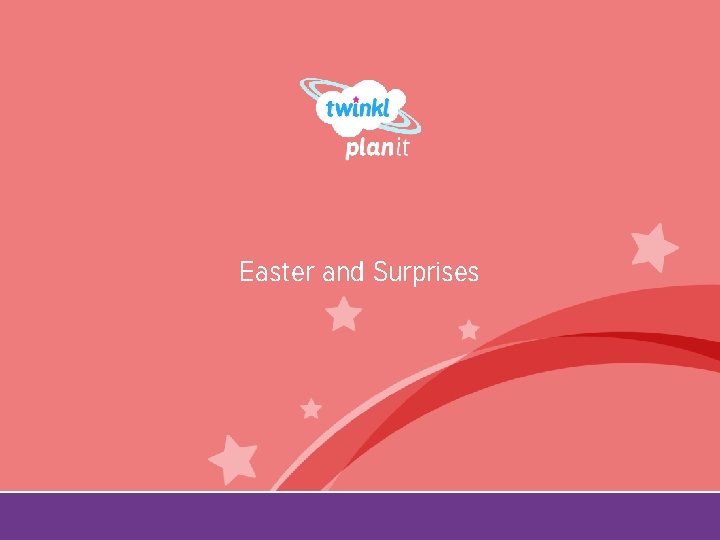 Easter and Surprises Year One 