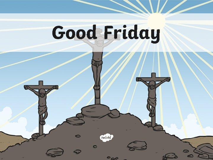 Good Friday 