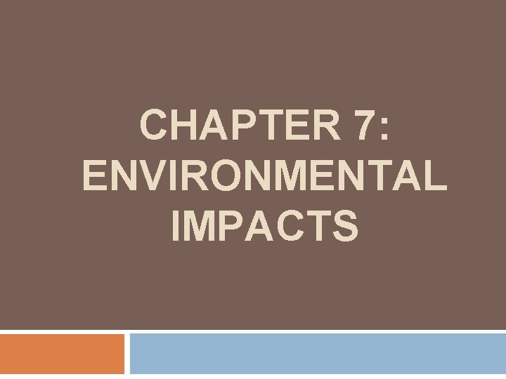 CHAPTER 7 ENVIRONMENTAL IMPACTS LESSON 2 IMPACTS ON