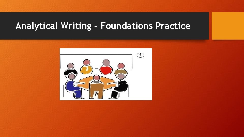 Analytical Writing – Foundations Practice 