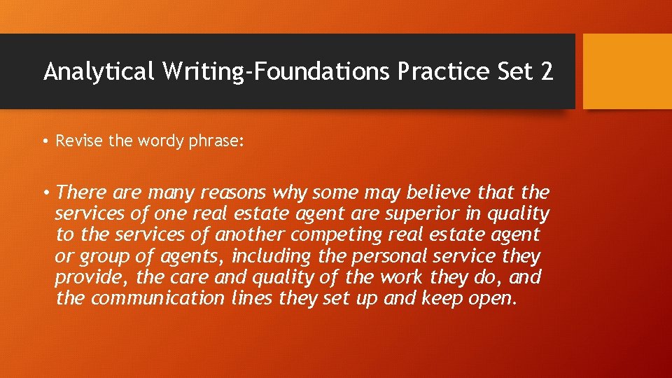 Analytical Writing-Foundations Practice Set 2 • Revise the wordy phrase: • There are many