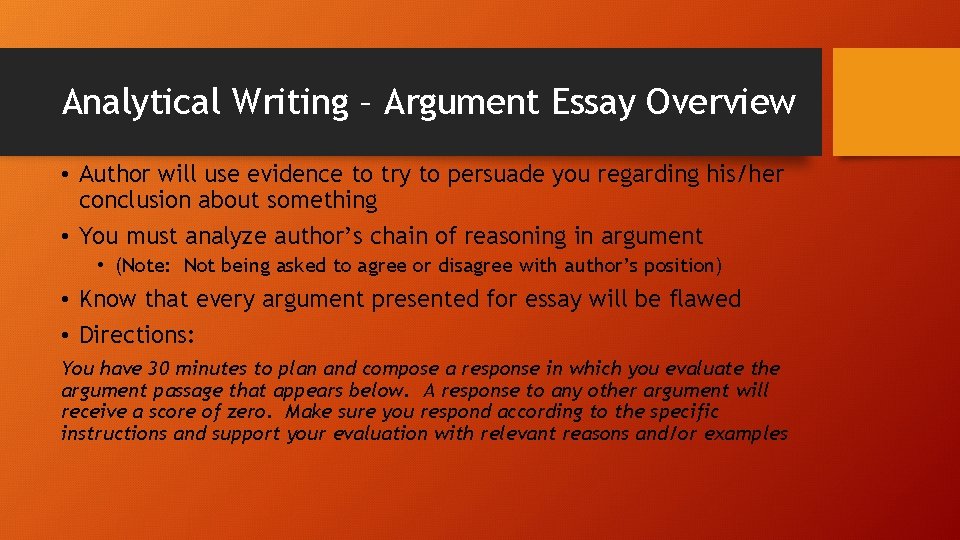 Analytical Writing – Argument Essay Overview • Author will use evidence to try to