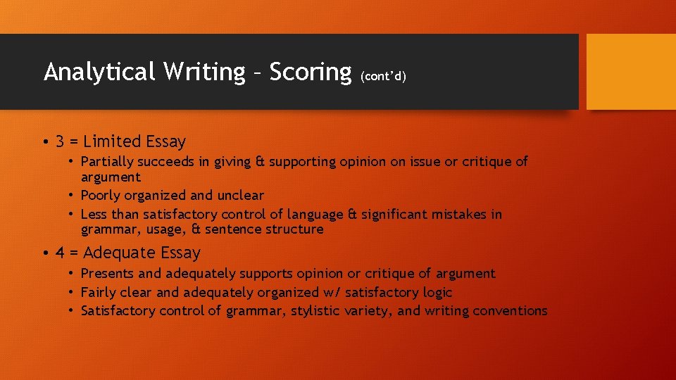 Analytical Writing – Scoring (cont’d) • 3 = Limited Essay • Partially succeeds in