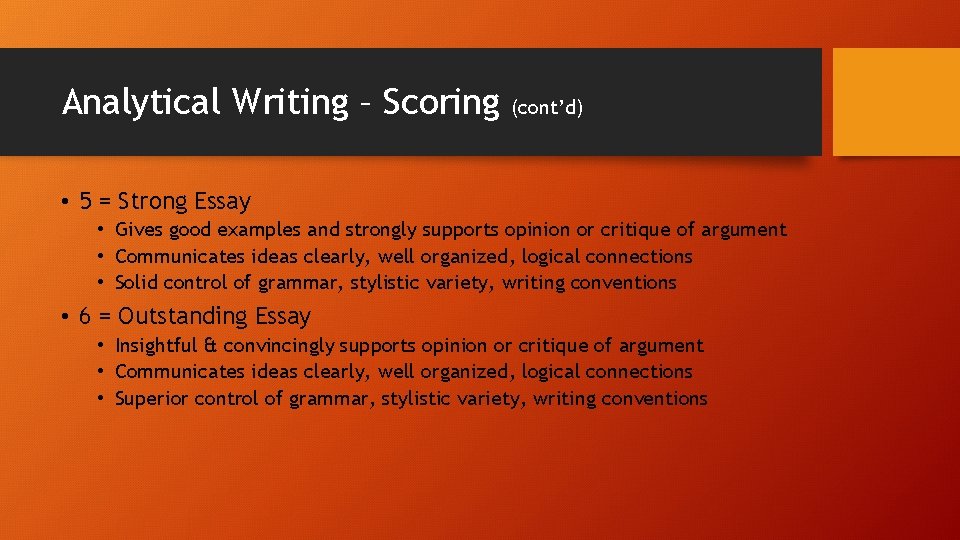 Analytical Writing – Scoring (cont’d) • 5 = Strong Essay • Gives good examples