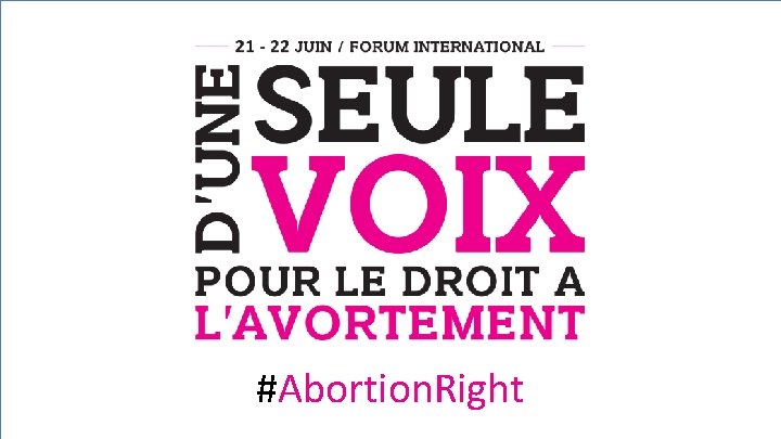 www. droitavortement. com #Abortion. Right 