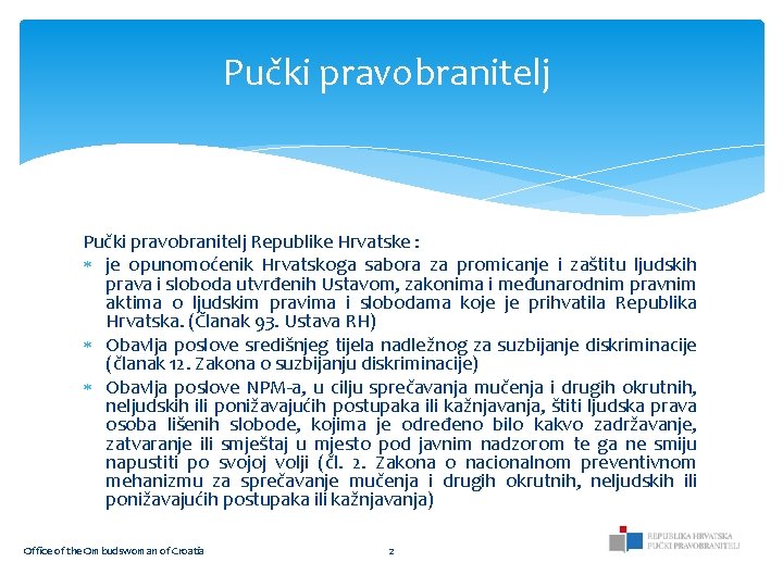 Pučki pravobranitelj Republike Hrvatske : je opunomoćenik Hrvatskoga sabora za promicanje i zaštitu ljudskih