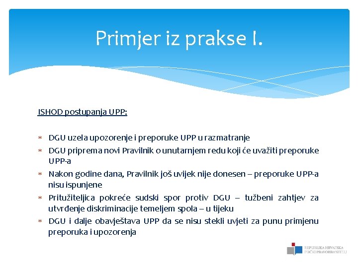 Primjer iz prakse I. ISHOD postupanja UPP: DGU uzela upozorenje i preporuke UPP u