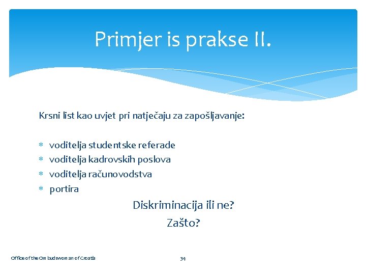 Primjer is prakse II. Krsni list kao uvjet pri natječaju za zapošljavanje: voditelja studentske