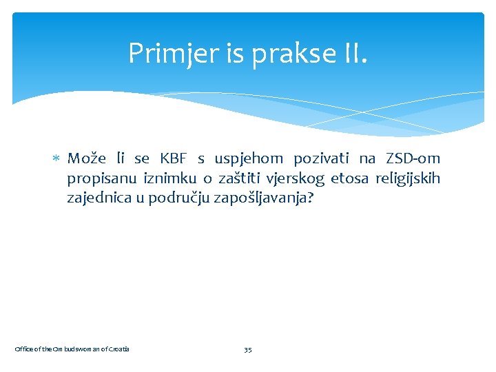 Primjer is prakse II. Može li se KBF s uspjehom pozivati na ZSD-om propisanu