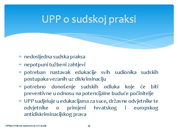 UPP o sudskoj praksi nedosljedna sudska praksa nepotpuni tužbeni zahtjevi potreban nastavak edukacije svih