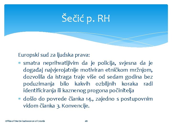 Šečić p. RH Europski sud za ljudska prava: smatra neprihvatljivim da je policija, svjesna