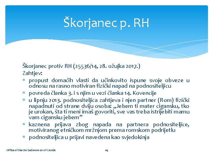 Škorjanec p. RH Škorjanec protiv RH (25536/14, 28. ožujka 2017. ) Zahtjev: propust domaćih