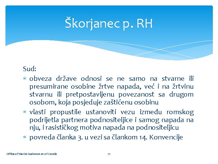 Škorjanec p. RH Sud: obveza države odnosi se ne samo na stvarne ili presumirane