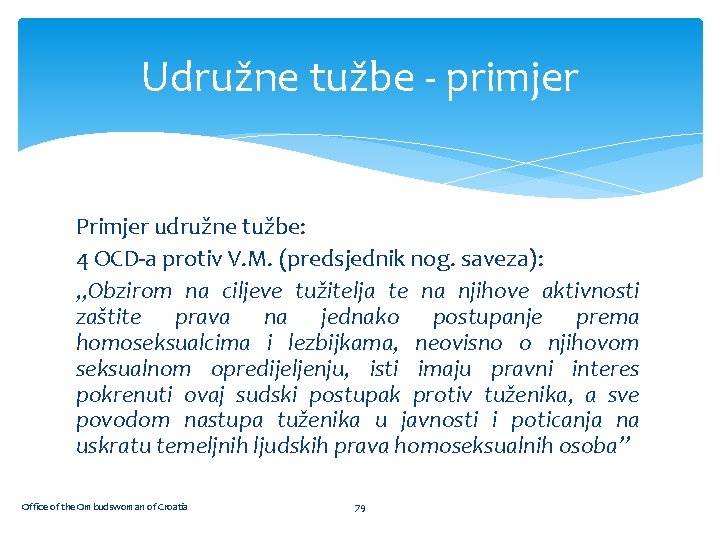 Udružne tužbe - primjer Primjer udružne tužbe: 4 OCD-a protiv V. M. (predsjednik nog.