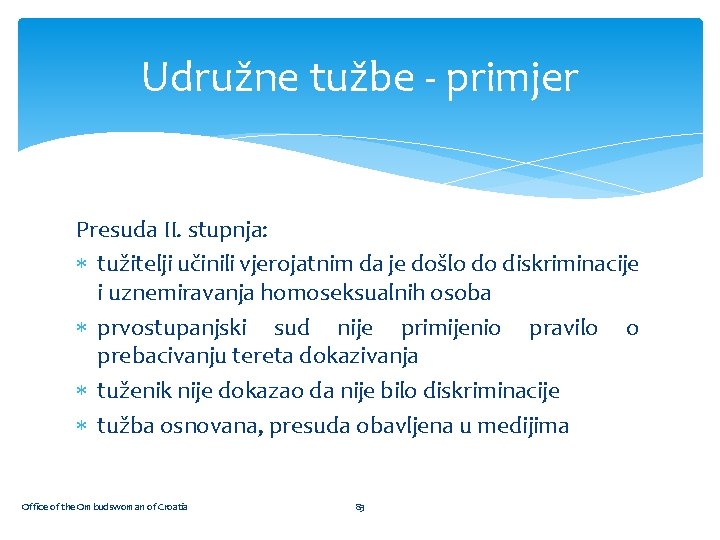 Udružne tužbe - primjer Presuda II. stupnja: tužitelji učinili vjerojatnim da je došlo do