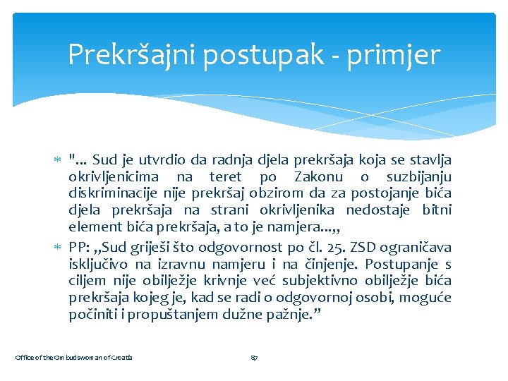 Prekršajni postupak - primjer ". . . Sud je utvrdio da radnja djela prekršaja