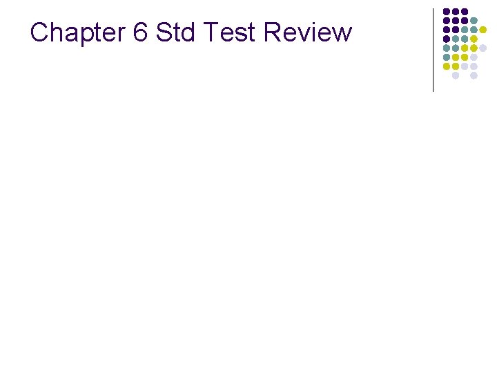 Chapter 6 Std Test Review 