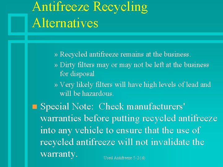 Antifreeze Recycling Alternatives » Recycled antifreeze remains at the business. » Dirty filters may