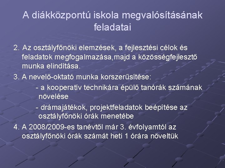 A diákközpontú iskola megvalósításának feladatai 2. Az osztályfőnöki elemzések, a fejlesztési célok és feladatok