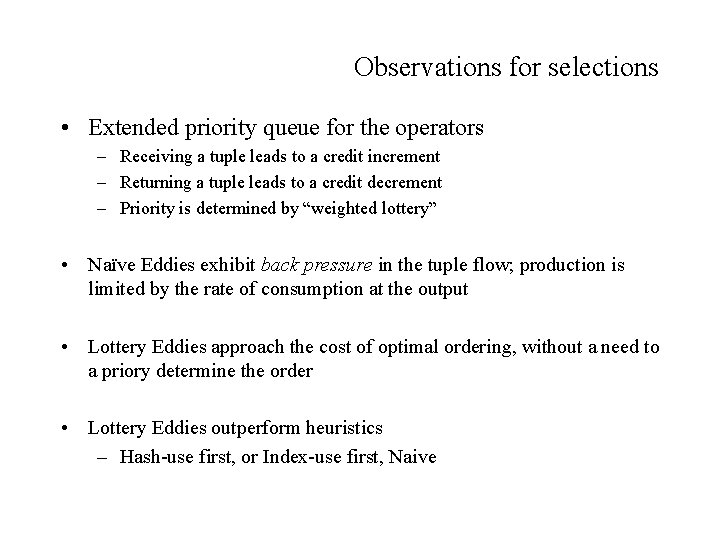 Observations for selections • Extended priority queue for the operators – Receiving a tuple
