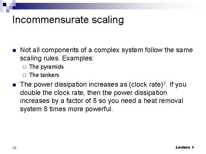 Incommensurate scaling n Not all components of a complex system follow the same scaling