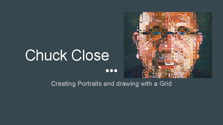 Chuck Close Creating Portraits and drawing with a Grid 