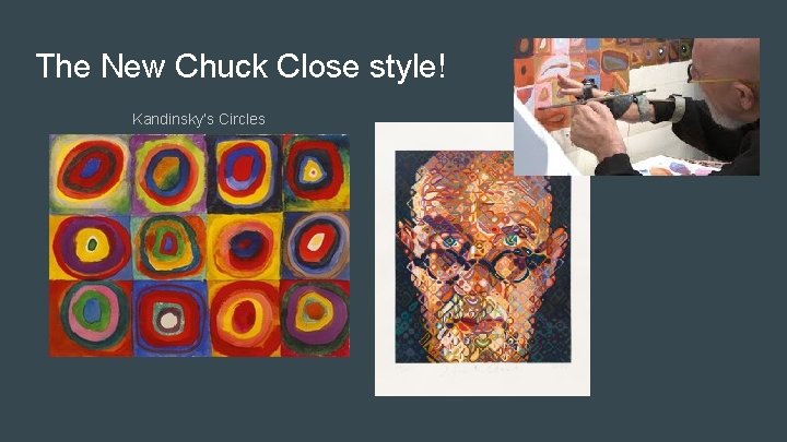 The New Chuck Close style! Kandinsky’s Circles 