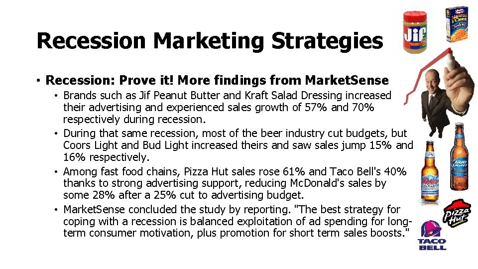 Recession Marketing Strategies • Recession: Prove it! More findings from Market. Sense • Brands