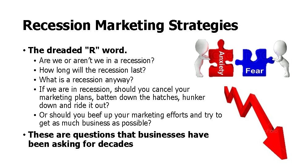 Recession Marketing Strategies • The dreaded "R" word. Are we or aren’t we in