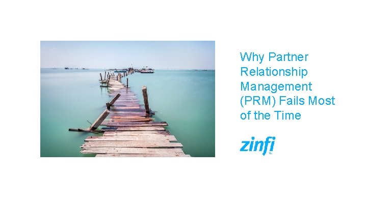 Why Partner Relationship Management (PRM) Fails Most of the Time 