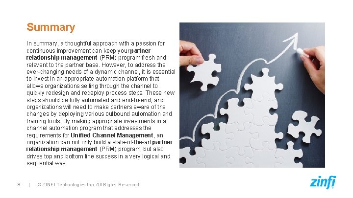 Summary In summary, a thoughtful approach with a passion for continuous improvement can keep