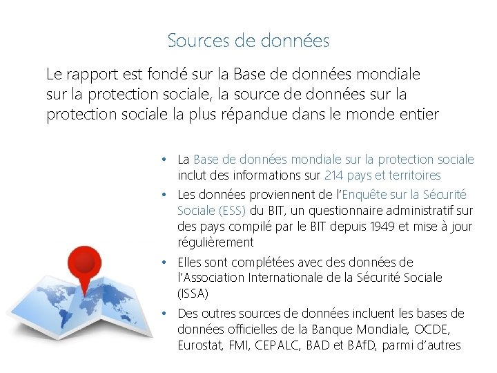 Sources de données Le rapport est fondé sur la Base de données mondiale sur