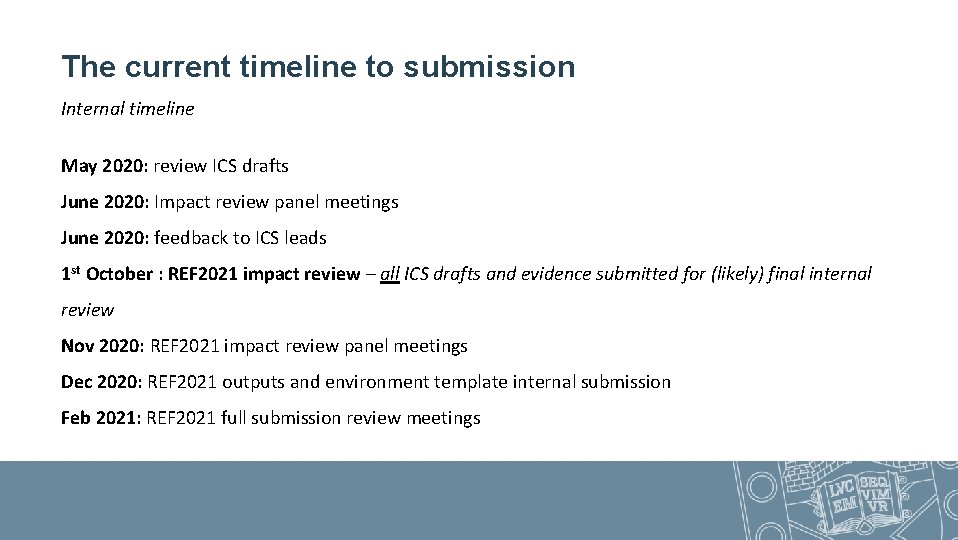 The current timeline to submission Internal timeline May 2020: review ICS drafts June 2020: