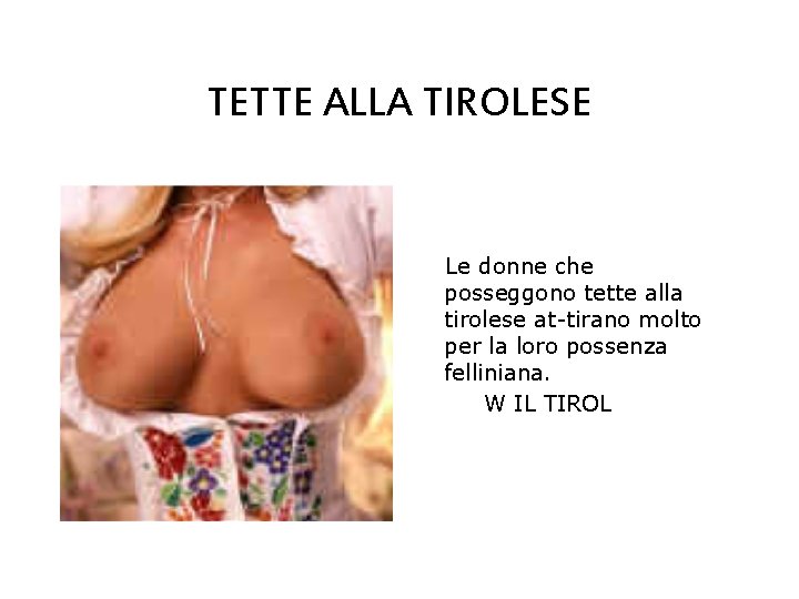 TETTE ALLA TIROLESE Le donne che posseggono tette alla tirolese at-tirano molto per la