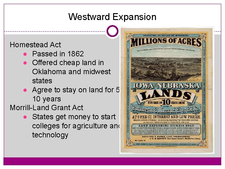 Westward Expansion Homestead Act ● Passed in 1862 ● Offered cheap land in Oklahoma
