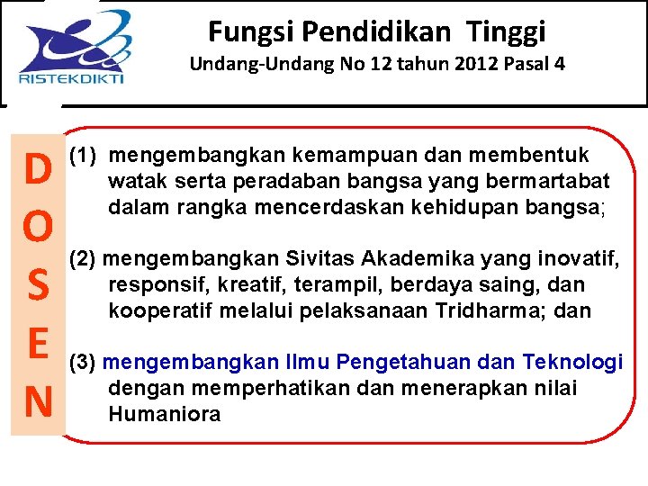 Fungsi Pendidikan Tinggi Undang-Undang No 12 tahun 2012 Pasal 4 D O S E