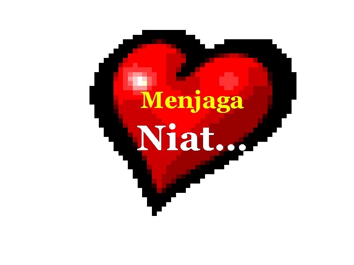 Menjaga Niat… 