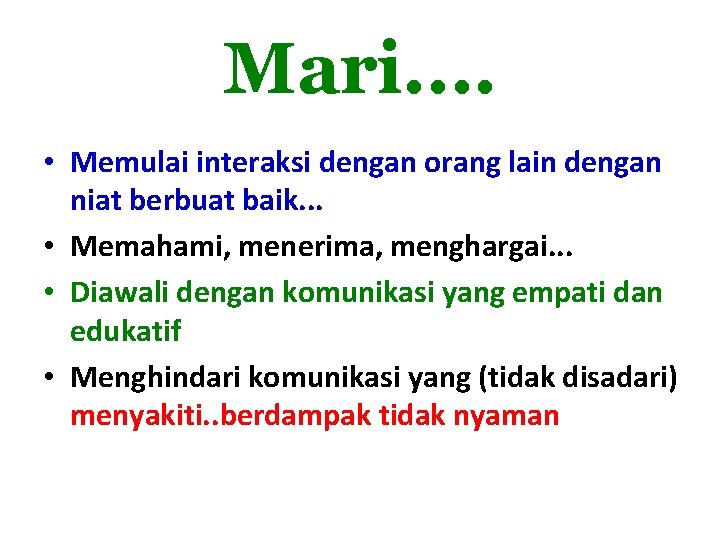 Mari. . • Memulai interaksi dengan orang lain dengan niat berbuat baik. . .