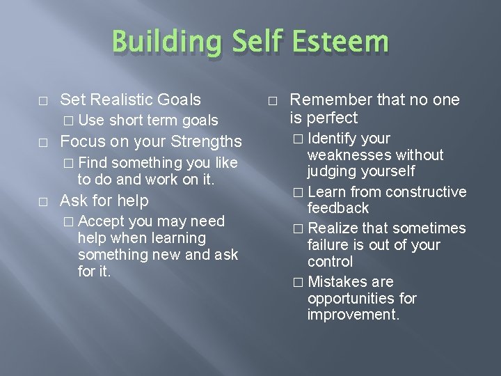 Building Self Esteem � Set Realistic Goals � Use � short term goals Focus