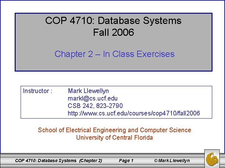 COP 4710: Database Systems Fall 2006 Chapter 2 – In Class Exercises Instructor :