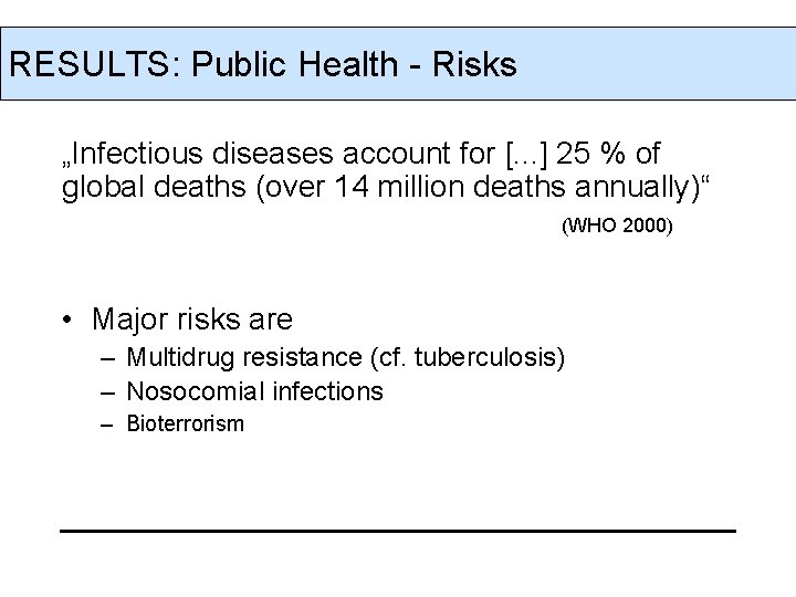 RESULTS: Public Health - Risks „Infectious diseases account for [. . . ] 25